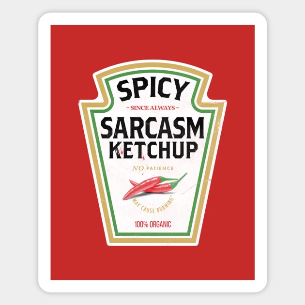 Spicy Sarcasm Ketchup Magnet by zawitees